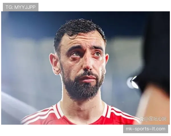 布鲁诺连续关键战主导进攻，回撤接应激活曼联中场